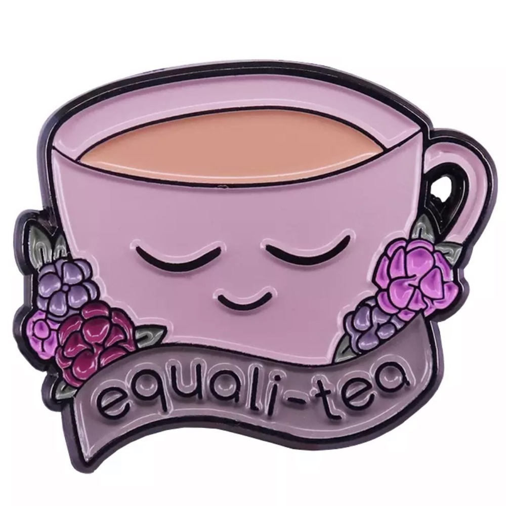 Equali-tea Enamel Pin Punny Feminist Diversity SJW Social Justice Tea Cup Brooch